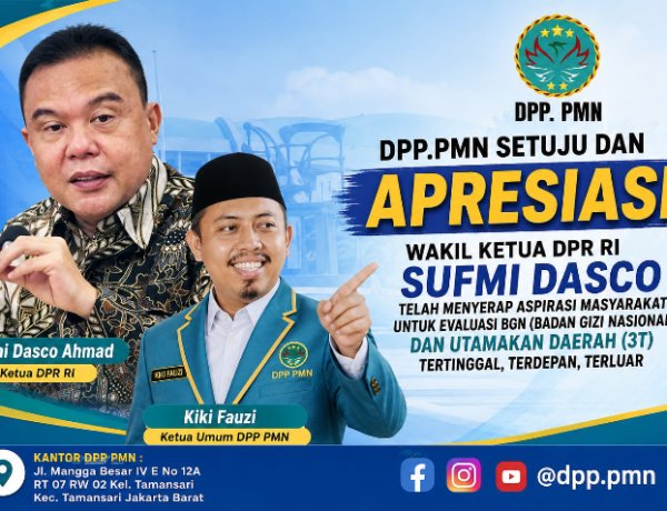 DPP PMN Apresiasi Sufmi Dasco Ahmad yang Menyerap Aspirasi Masyarakat untuk Evaluasi BGN dan Mengutamakan Daerah 3T.