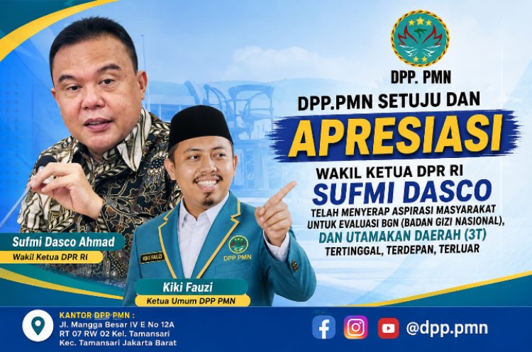 DPP PMN Apresiasi Sufmi Dasco Ahmad yang Menyerap Aspirasi Masyarakat untuk Evaluasi BGN dan Mengutamakan Daerah 3T.