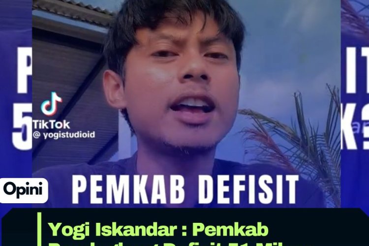 Yogi Iskandar : "Pemkab Pandeglang Defisit 51 Milyar, Kok?"