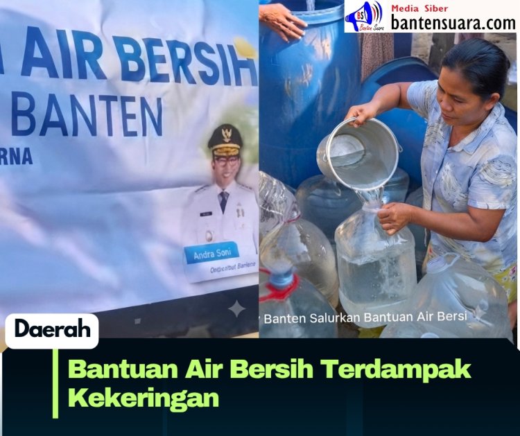 PEMPROV BANTEN SALURKAN BANTUAN AIR BERSIH UNTUK WARGA TERDAMPAK KEKERINGAN DI LEBAK