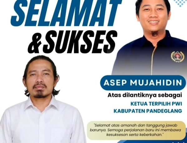 Asep Mujahidin Pimpin PWI Pandeglang, Redaksi Bantensuara.com Sampaikan Ucapan Selamat