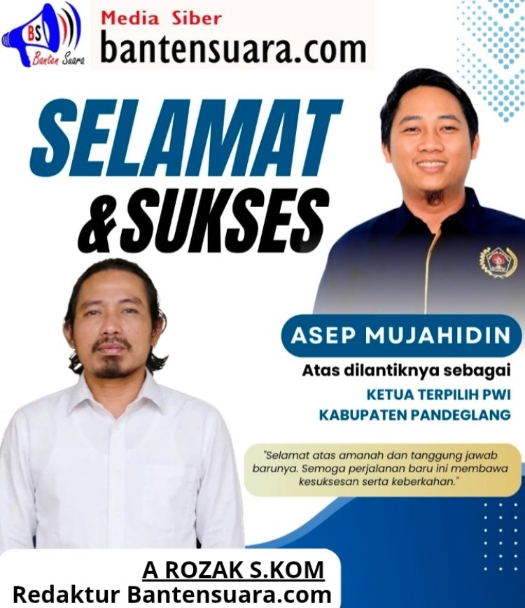 Asep Mujahidin Pimpin PWI Pandeglang, Redaksi Bantensuara.com Sampaikan Ucapan Selamat
