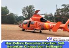 Hari Kelima Pencarian 8 Korban, SAR Kerahkan 13 Kapal dan 1 Helikopter